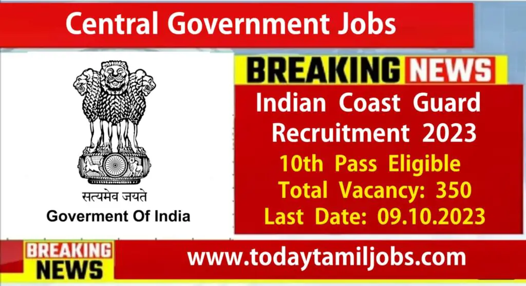 Golden Opportunity: Indian Coast Guard Recruitment 2023 for 350 Navik (GD & DB) and Yantrik Posts