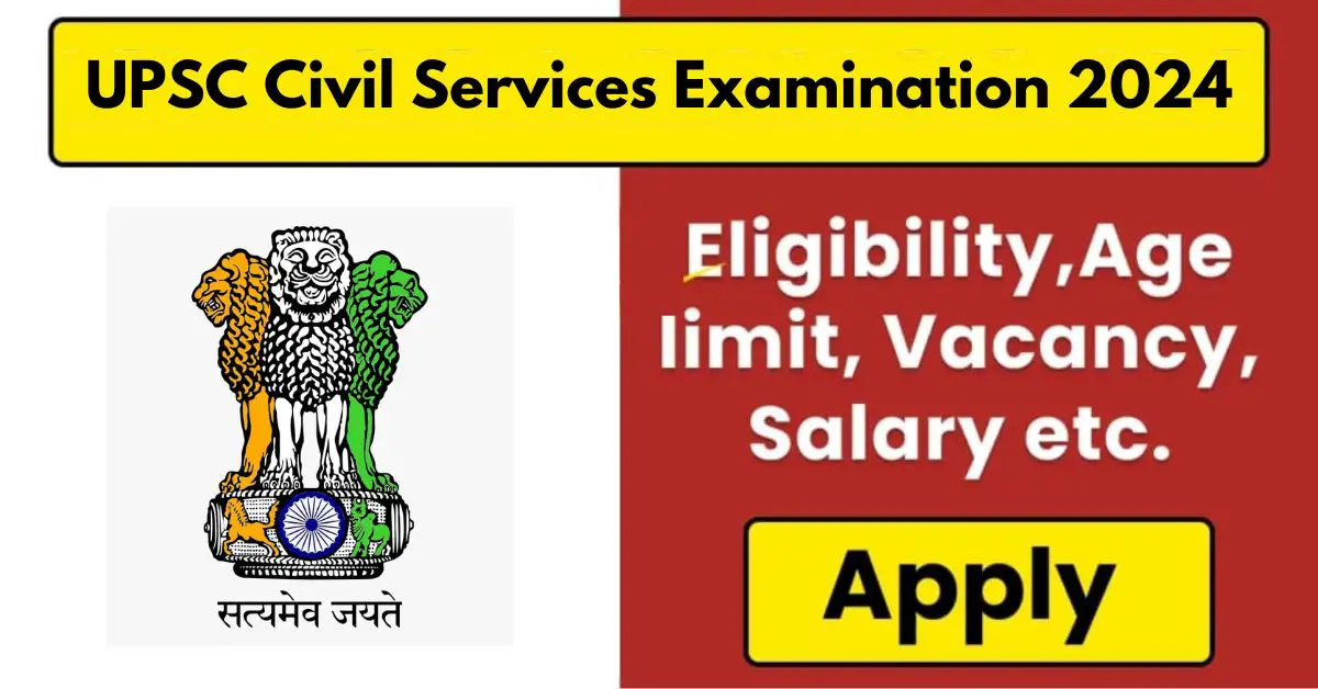 Apply Now for UPSC Civil Services Examination 2024 1056 Civil Services