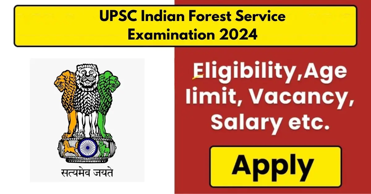 Apply Now for UPSC Indian Forest Service Examination 2024: 150 Indian Forest Service Posts Available!