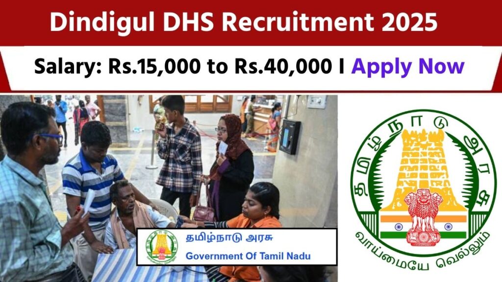Dindigul DHS Recruitment 2025 - MTS, Dispenser, Therapeutic Assistant | Apply Now!